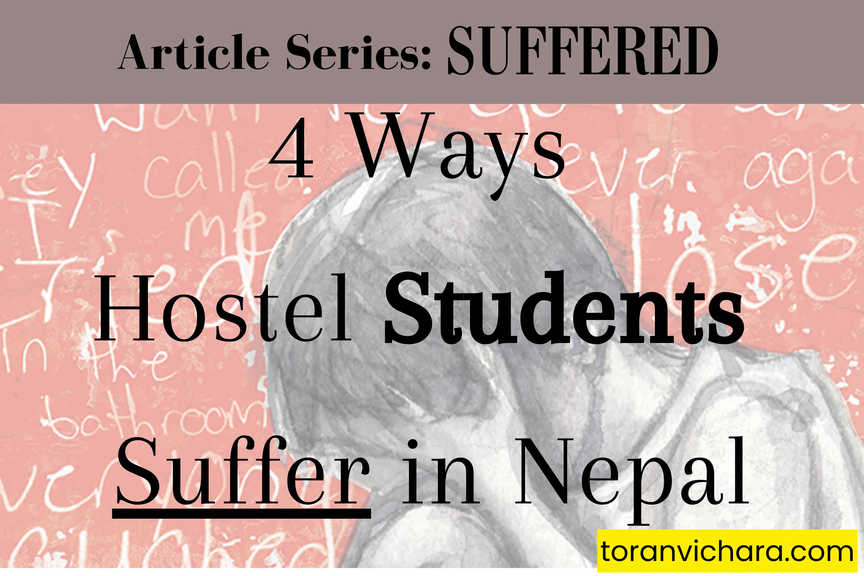 4 Ways Hostel Students Suffer in Nepal ~ Toranvichara